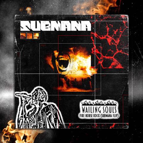 Wailing Soul - Fire House Rock (Submana Flip)
