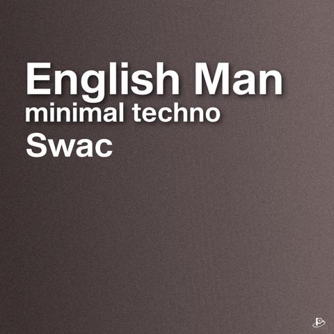 ENGLISH MAN (Minimal Techno) -SWAC 