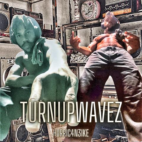 TurnUpWavez x Hurric4n3Ike (Prod. x Hurric4n3Ike)
